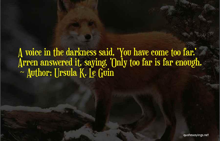 Come In Quotes By Ursula K. Le Guin