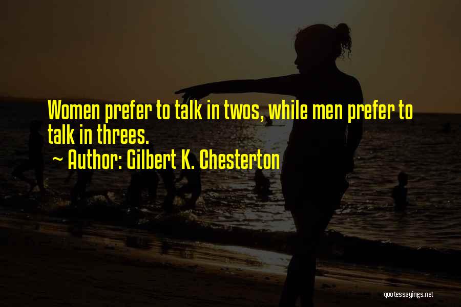 Come In Threes Quotes By Gilbert K. Chesterton