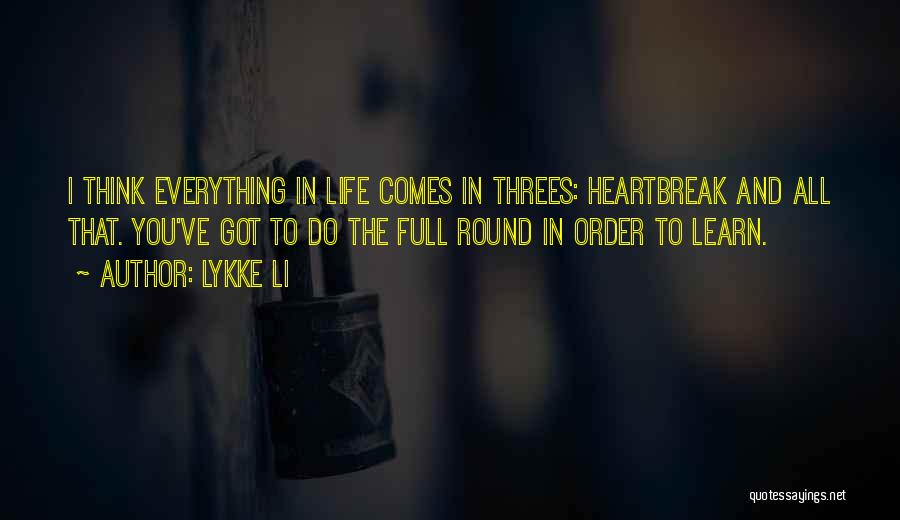 Come In Threes Quotes By Lykke Li