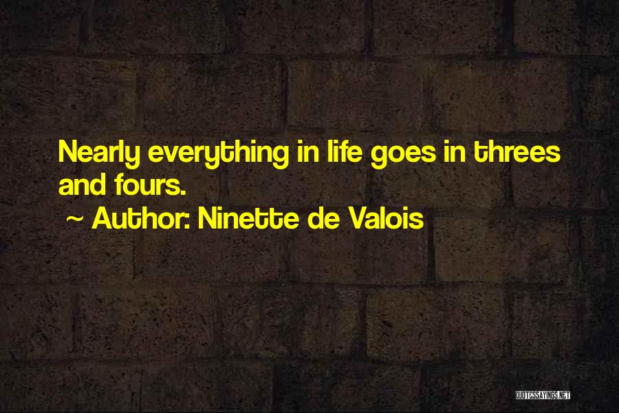 Come In Threes Quotes By Ninette De Valois