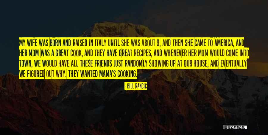 Come Into America Quotes By Bill Rancic Come Into America Quotes By Bill Rancic