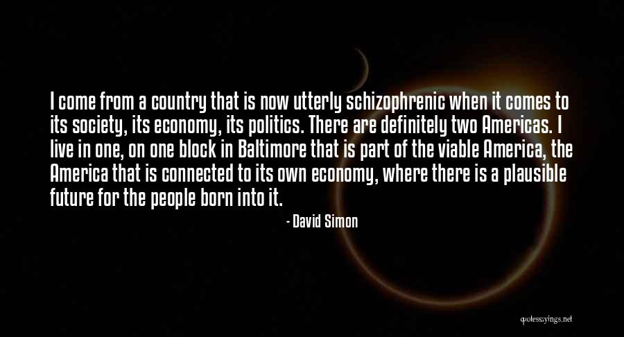 Come Into America Quotes By David Simon Come Into America Quotes By David Simon
