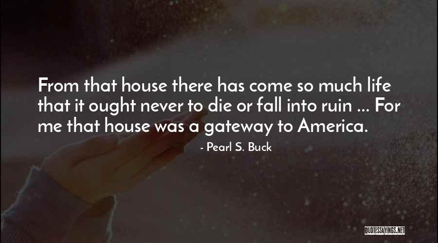 Come Into America Quotes By Pearl S. Buck Come Into America Quotes By Pearl S. Buck