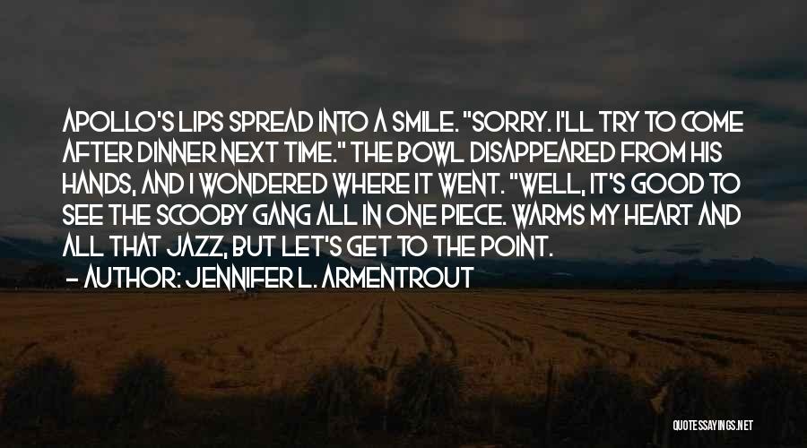 Come Into My Heart Quotes By Jennifer L. Armentrout