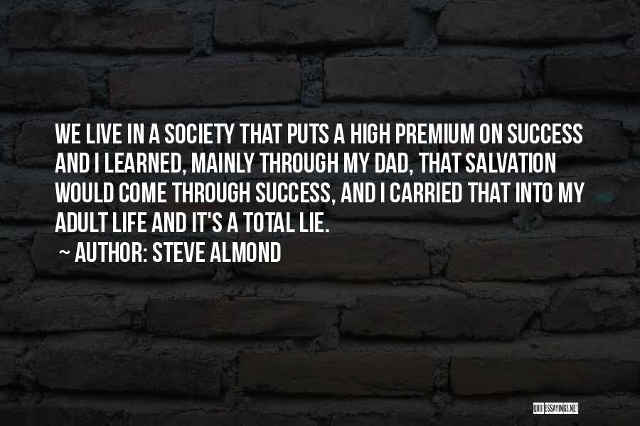 Come Into My Life Quotes By Steve Almond