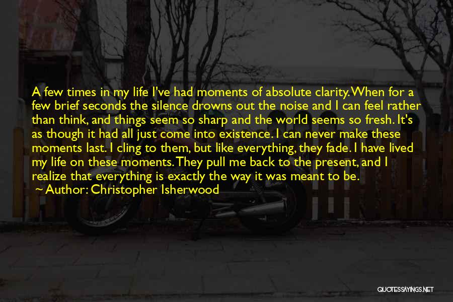 Come Into My World Quotes By Christopher Isherwood