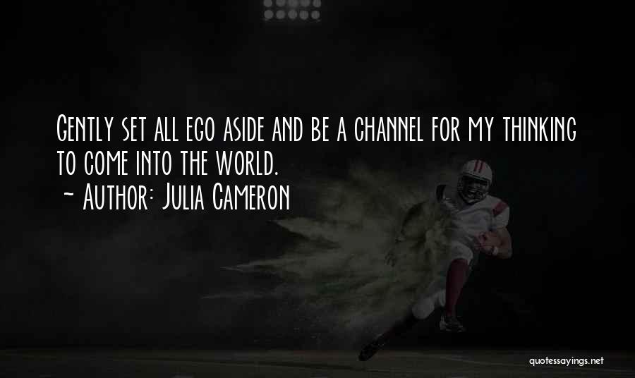 Come Into My World Quotes By Julia Cameron