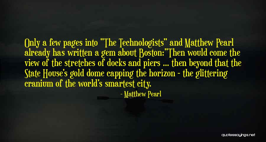 Come Into View Quotes By Matthew Pearl Come Into View Quotes By Matthew Pearl