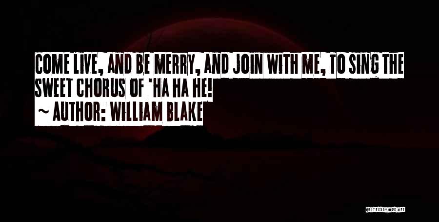 Come Join Me Quotes By William Blake