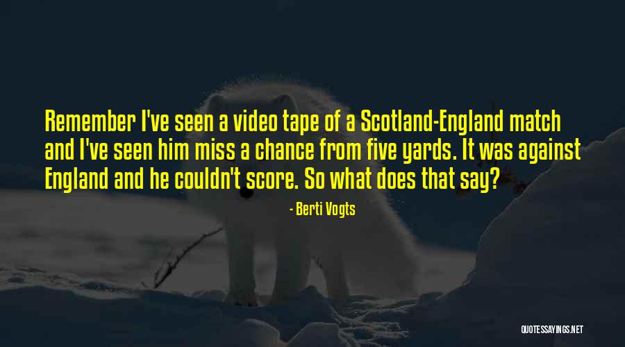 Come On England Football Quotes By Berti Vogts