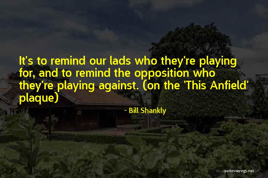 Come On England Football Quotes By Bill Shankly