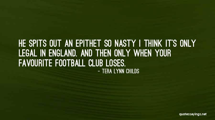 Come On England Football Quotes By Tera Lynn Childs