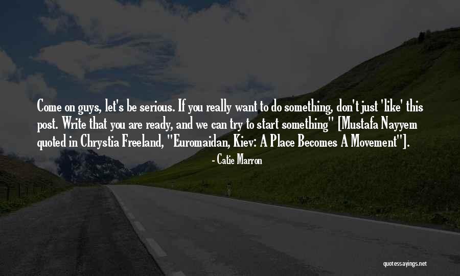 Come On Guys Quotes By Catie Marron Come On Guys Quotes By Catie Marron
