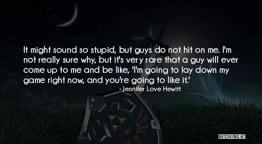 Come On Guys Quotes By Jennifer Love Hewitt Come On Guys Quotes By Jennifer Love Hewitt