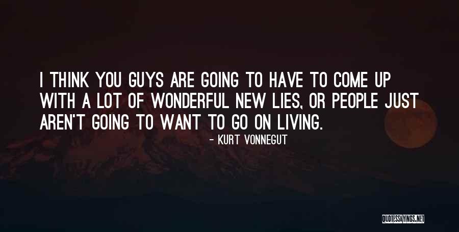 Come On Guys Quotes By Kurt Vonnegut Come On Guys Quotes By Kurt Vonnegut