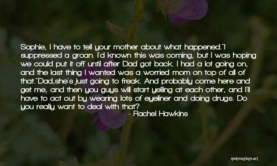 Come On Guys Quotes By Rachel Hawkins Come On Guys Quotes By Rachel Hawkins
