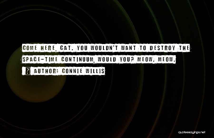 Come On Meow Quotes By Connie Willis