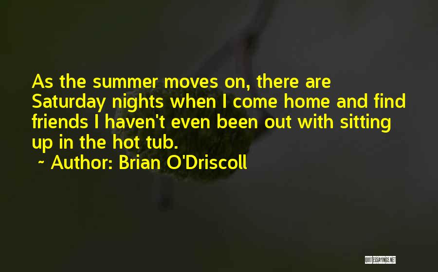Come On Summer Quotes By Brian O'Driscoll