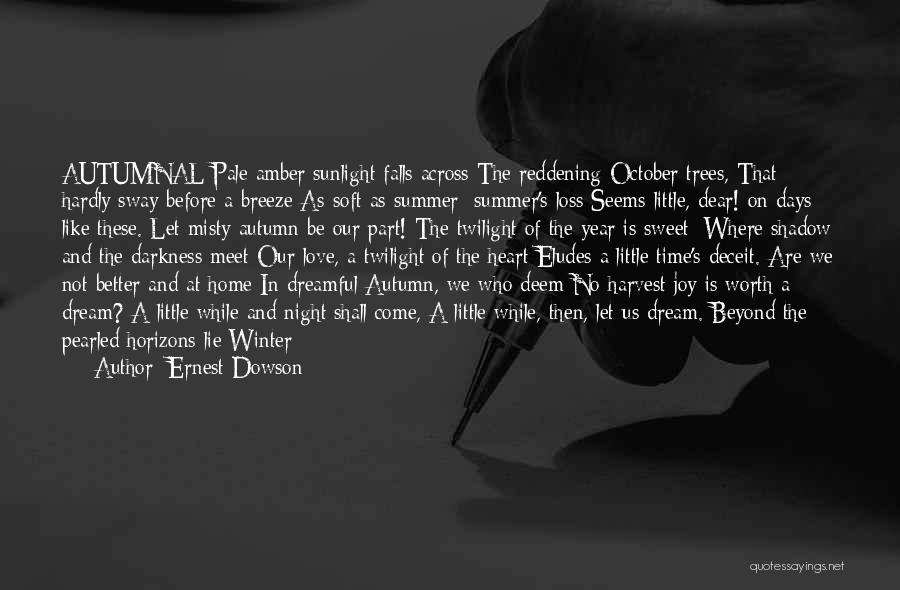 Come On Summer Quotes By Ernest Dowson