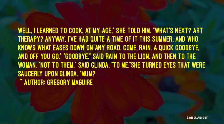 Come On Summer Quotes By Gregory Maguire