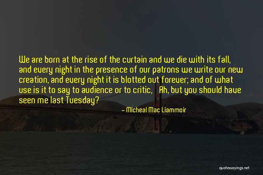 Come On Tuesday Quotes By Micheal Mac Liammoir Come On Tuesday Quotes By Micheal Mac Liammoir