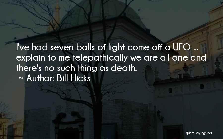 Come One Come All Quotes By Bill Hicks