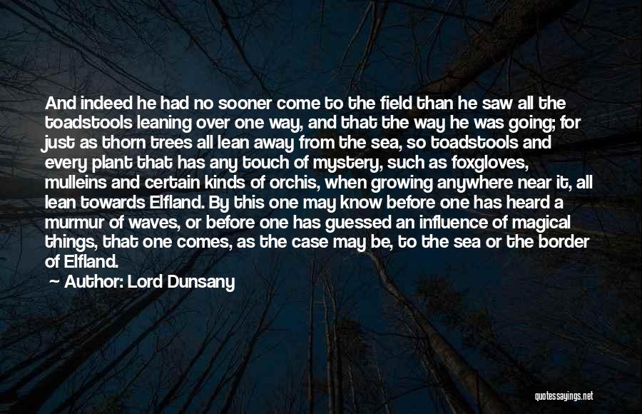 Come One Come All Quotes By Lord Dunsany