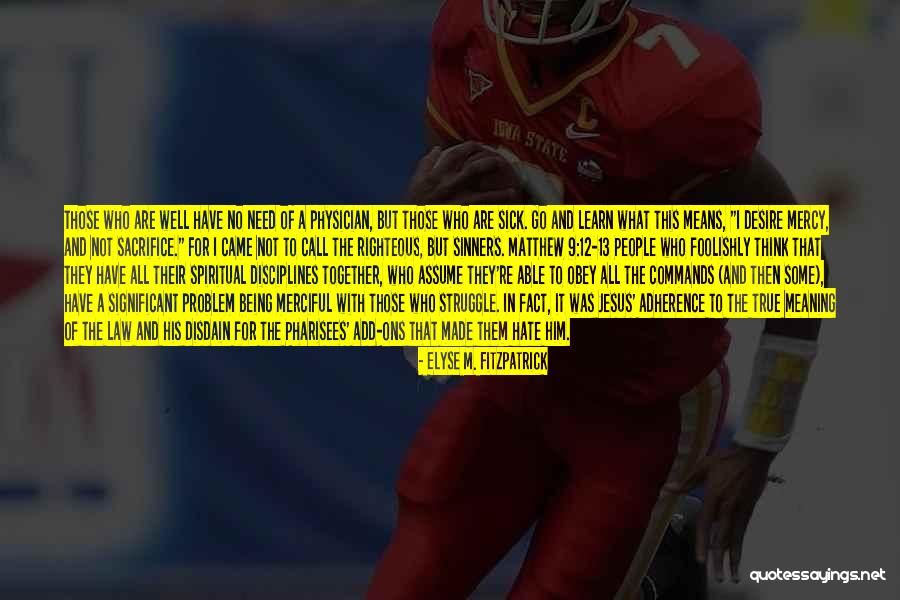 Come Ons Quotes By Elyse M. Fitzpatrick Come Ons Quotes By Elyse M. Fitzpatrick