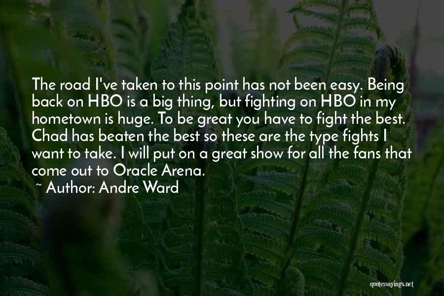 Come Out Fighting Quotes By Andre Ward