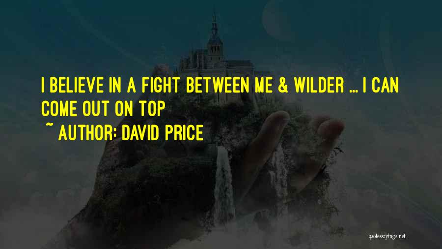 Come Out Fighting Quotes By David Price