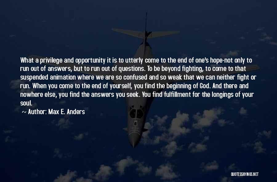 Come Out Fighting Quotes By Max E. Anders