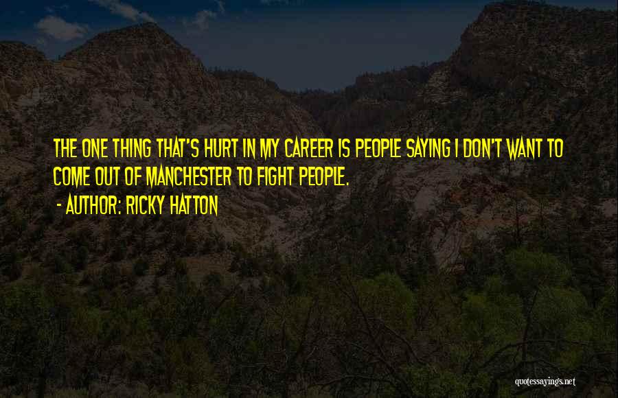 Come Out Fighting Quotes By Ricky Hatton