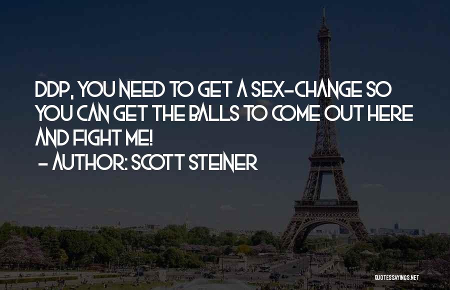 Come Out Fighting Quotes By Scott Steiner