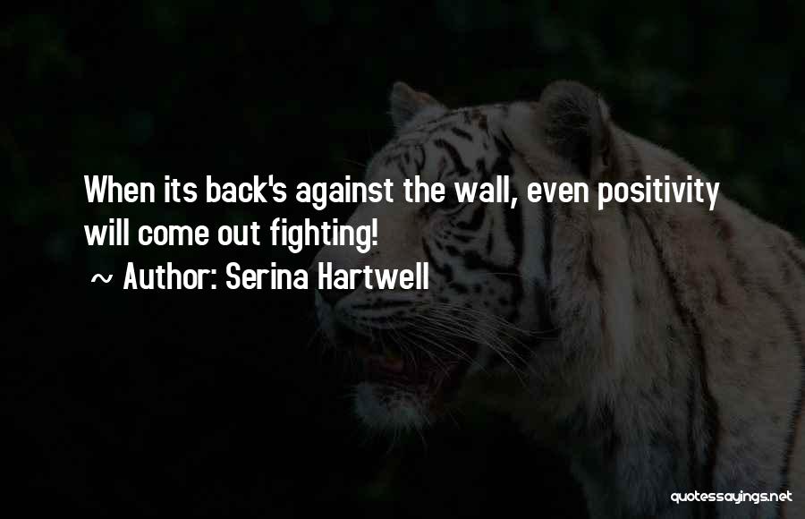 Come Out Fighting Quotes By Serina Hartwell