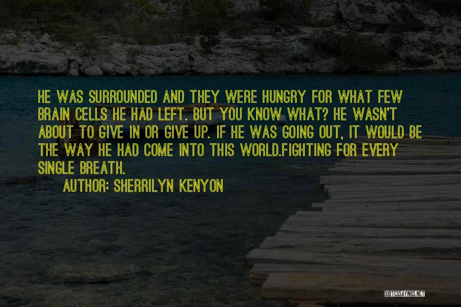 Come Out Fighting Quotes By Sherrilyn Kenyon