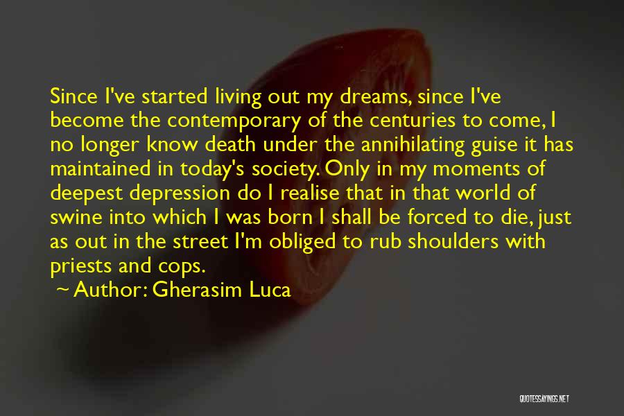 Come Out Of Depression Quotes By Gherasim Luca