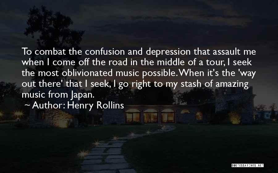 Come Out Of Depression Quotes By Henry Rollins