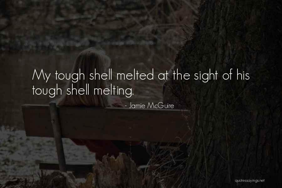 Come Out Of Shell Quotes By Jamie McGuire