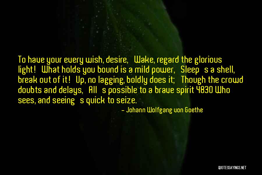 Come Out Of Shell Quotes By Johann Wolfgang Von Goethe