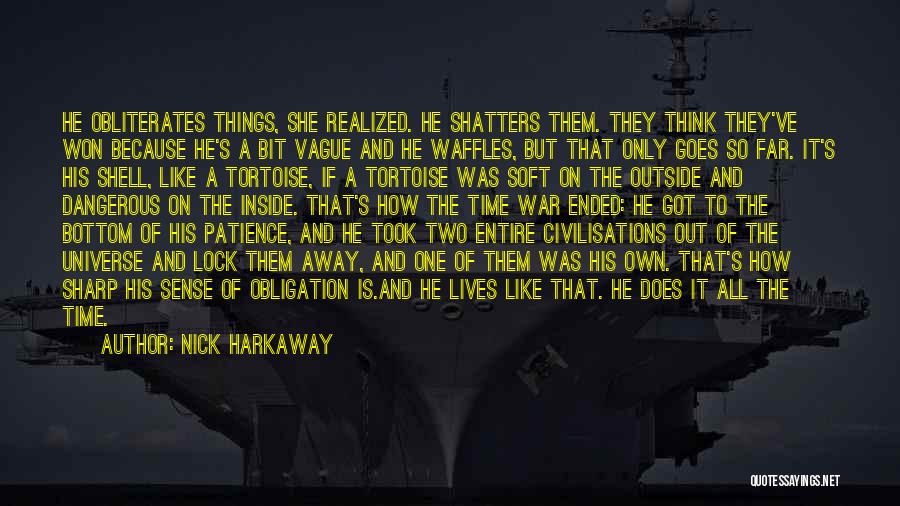 Come Out Of Shell Quotes By Nick Harkaway