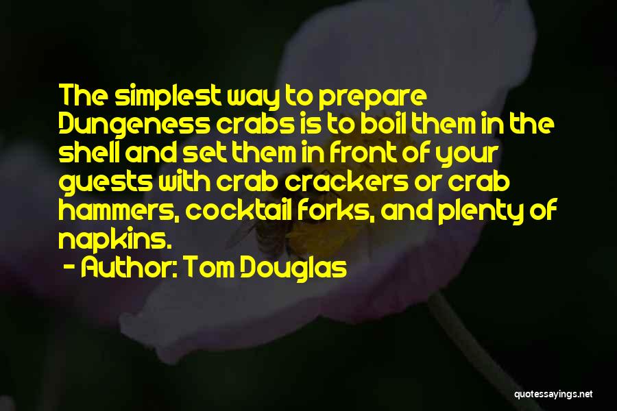 Come Out Of Shell Quotes By Tom Douglas