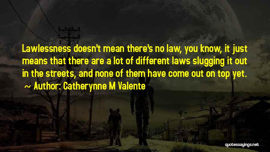 Come Out On Top Quotes By Catherynne M Valente