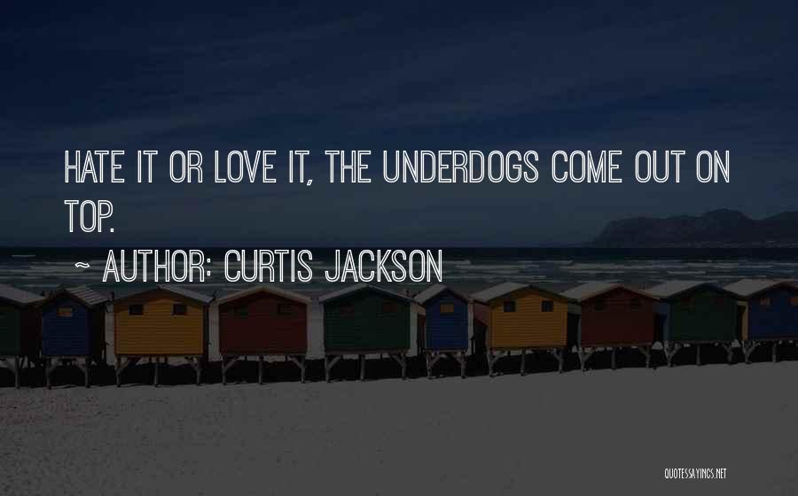 Come Out On Top Quotes By Curtis Jackson