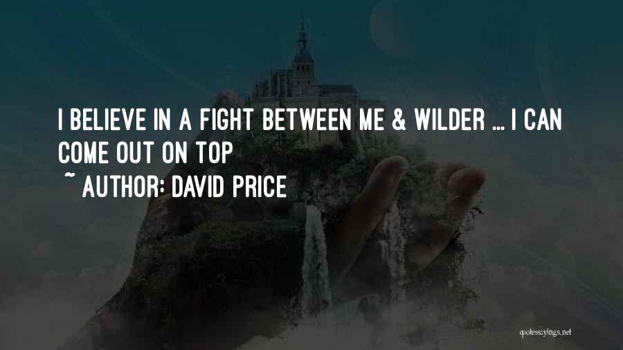 Come Out On Top Quotes By David Price