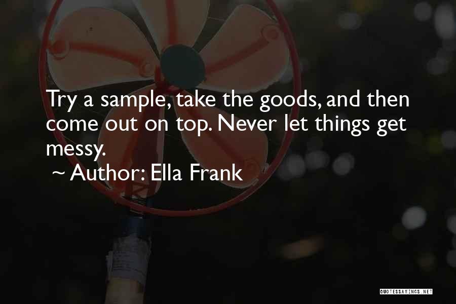 Come Out On Top Quotes By Ella Frank