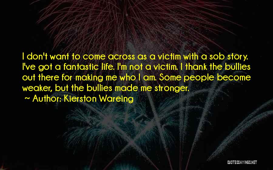 Come Out Stronger Quotes By Kierston Wareing