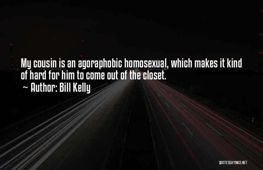 Come Out The Closet Quotes By Bill Kelly