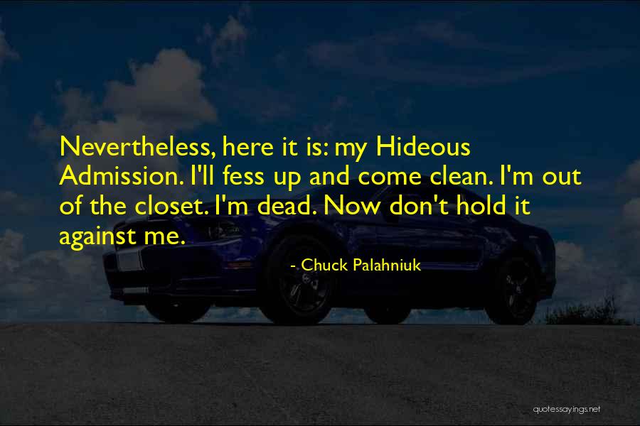 Come Out The Closet Quotes By Chuck Palahniuk