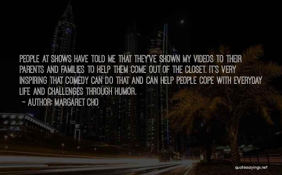 Come Out The Closet Quotes By Margaret Cho Come Out The Closet Quotes By Margaret Cho