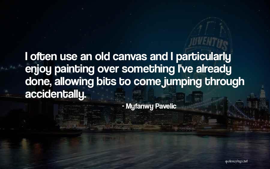 Come Over Quotes By Myfanwy Pavelic Come Over Quotes By Myfanwy Pavelic